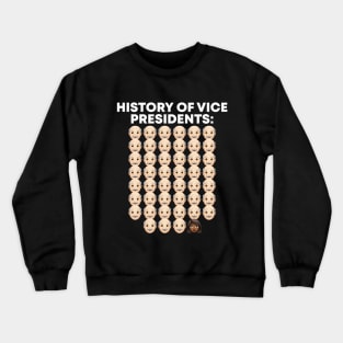 History Of Americas Vice Presidents Kamala Harris 2020 Political Humor (Dark) Crewneck Sweatshirt